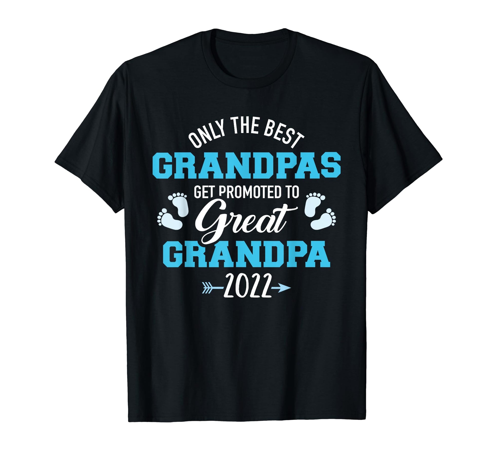 Only Best Grandpas Get Promoted To T-Shirt - Fun Novelty Design Men Women - T-Shirt, Sweatshirt, Hoodie