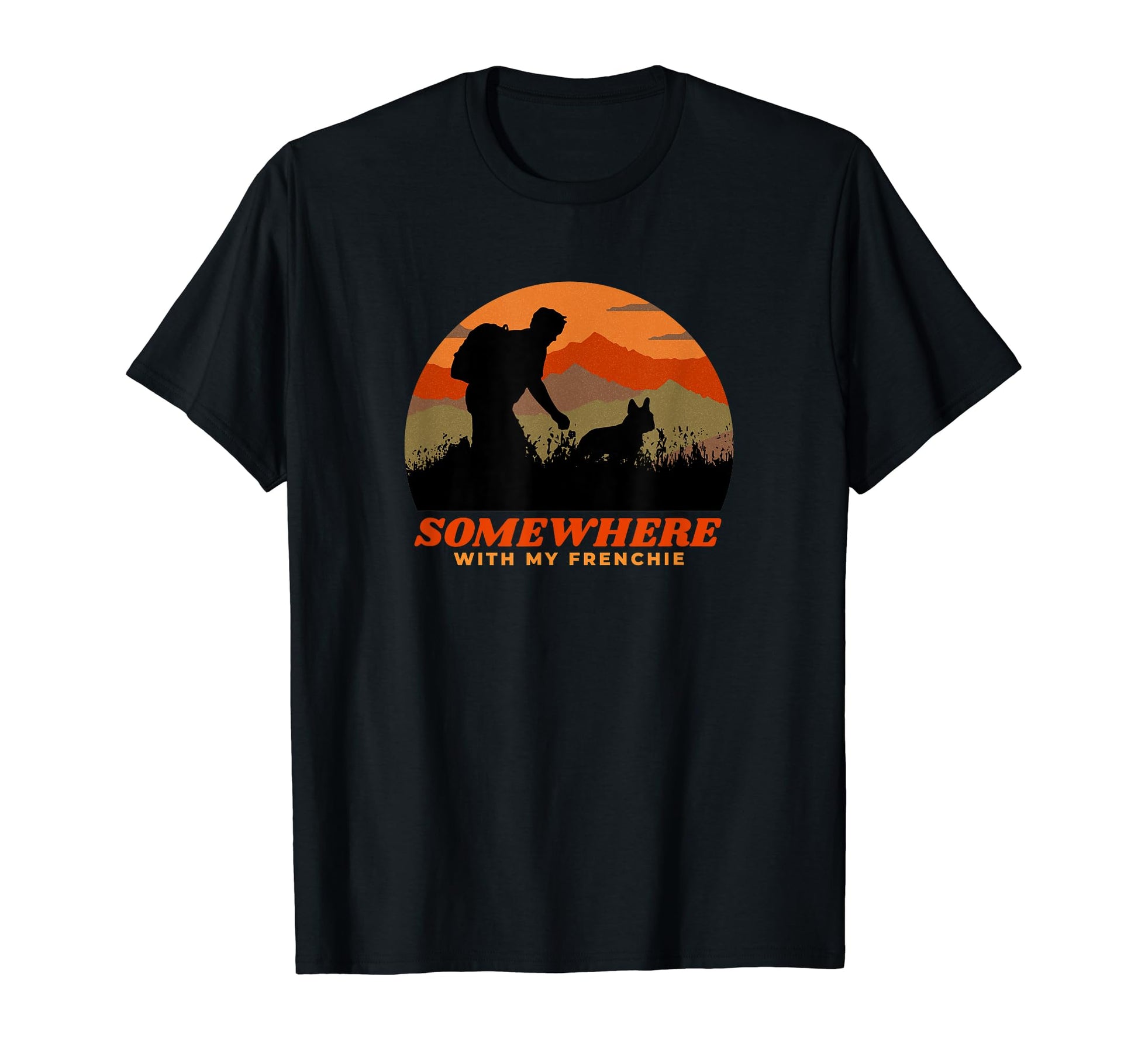 Somewhere My Frenchie Dog Dad Gift T-Shirt - Unique Graphic for Adults - T-Shirt, Sweatshirt, Hoodie
