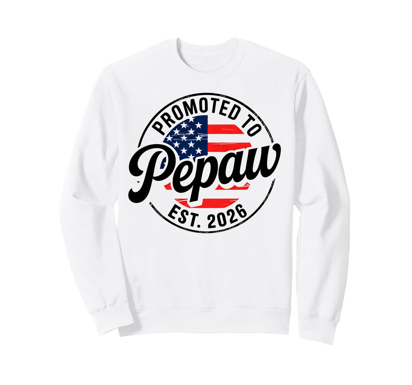 Promoted To Pepaw Est 2026 Usa Flag Sweatshirt - Custom Art Print Unisex - T-Shirt, Sweatshirt, Hoodie