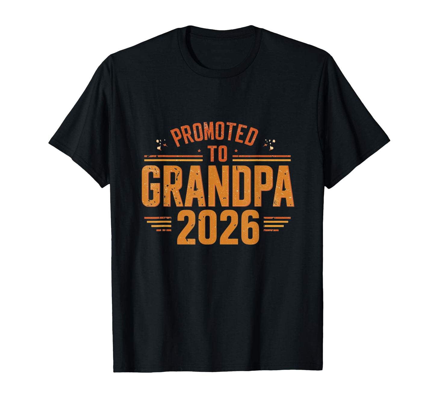 Promoted To Grandpa 2026 Funny T-Shirt - Casual Everyday Wear Men Women - T-Shirt, Sweatshirt, Hoodie