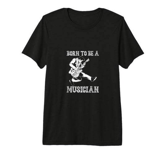Born To Be Musician Music Lover Musical T-Shirt - Graphic Print for Adults - T-Shirt, Sweatshirt, Hoodie