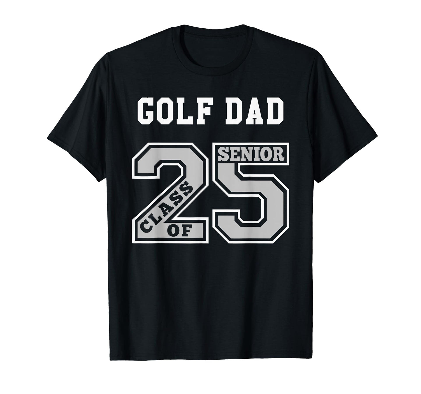 Senior Golf Dad 2025 Golf Dad Senior Class T-Shirt - Trendy Graphic Unisex - T-Shirt, Sweatshirt, Hoodie