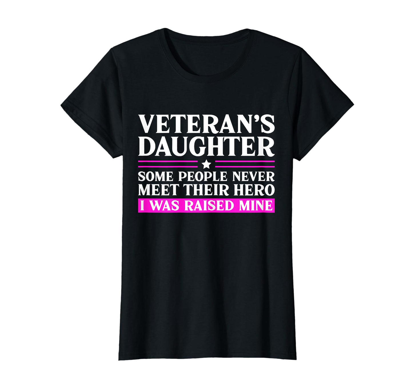 Military Veterans Daughter Funny T-Shirt - Casual Everyday Wear Men Women - T-Shirt, Sweatshirt, Hoodie