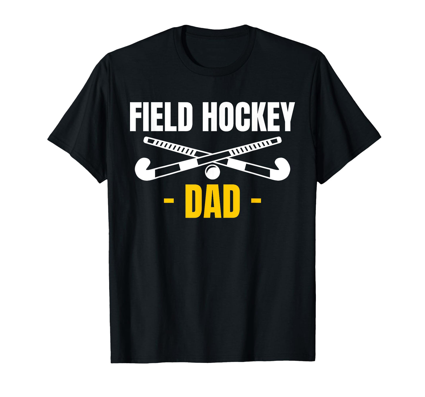 Field Hockey Dad Fathers Day T-Shirt - Unique Graphic for Adults - T-Shirt, Sweatshirt, Hoodie