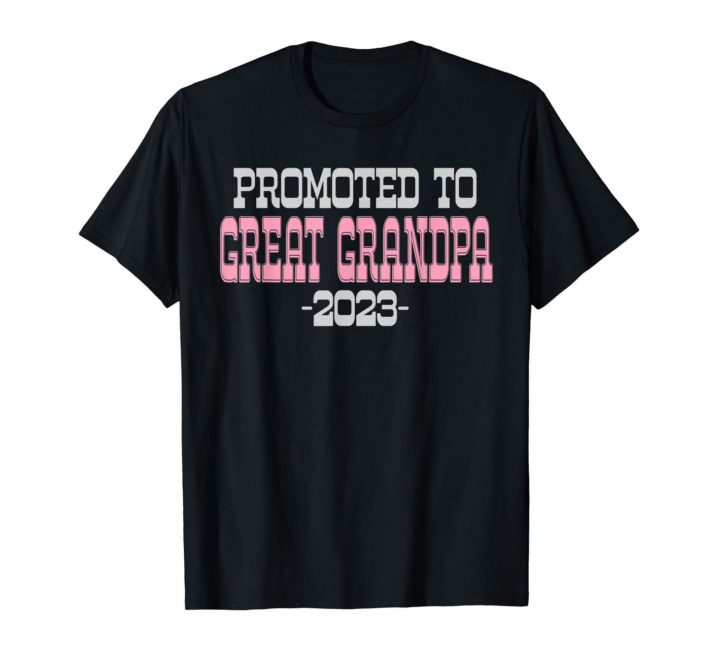 Great Grandpa 2023 Promoted To Great T-Shirt - Graphic Print Unisex - T-Shirt, Sweatshirt, Hoodie