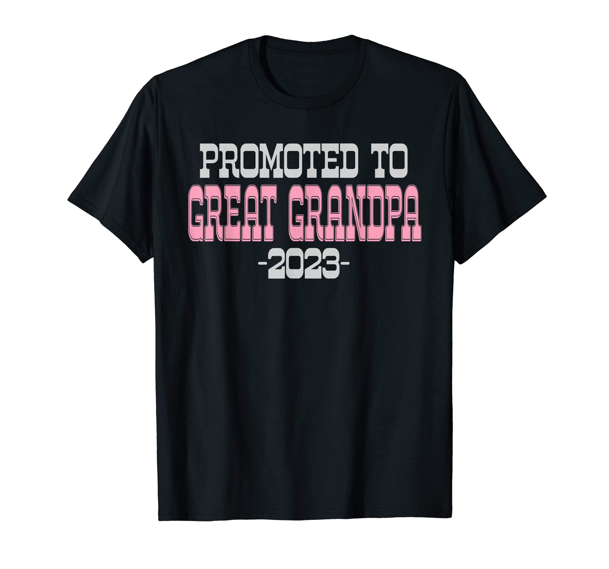 Great Grandpa 2023 Promoted To Great T-Shirt - Graphic Print Unisex - T-Shirt, Sweatshirt, Hoodie