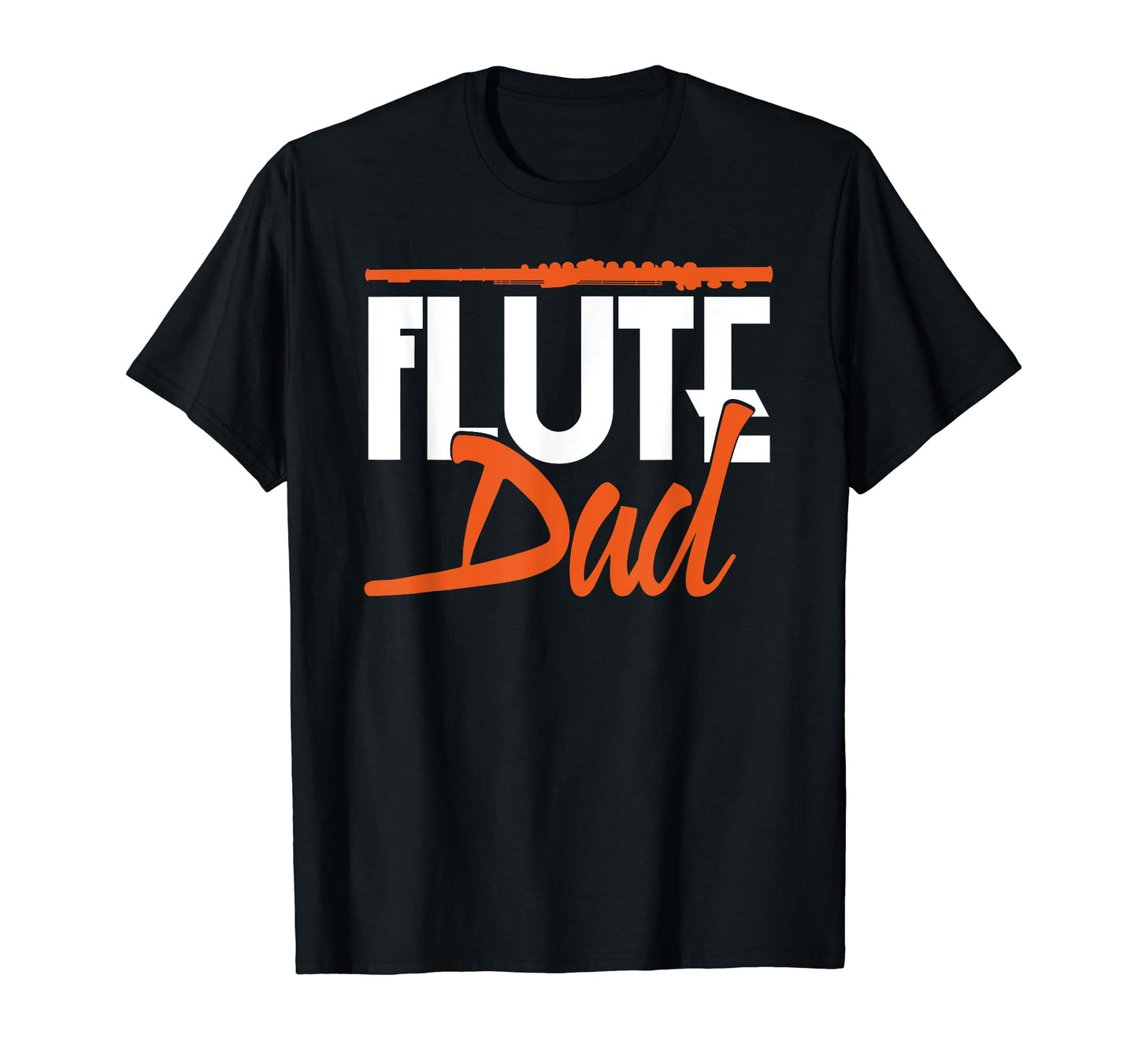 Flute Dad Flutist Fathers Day T-Shirt - Graphic Print for Adults - T-Shirt, Sweatshirt, Hoodie