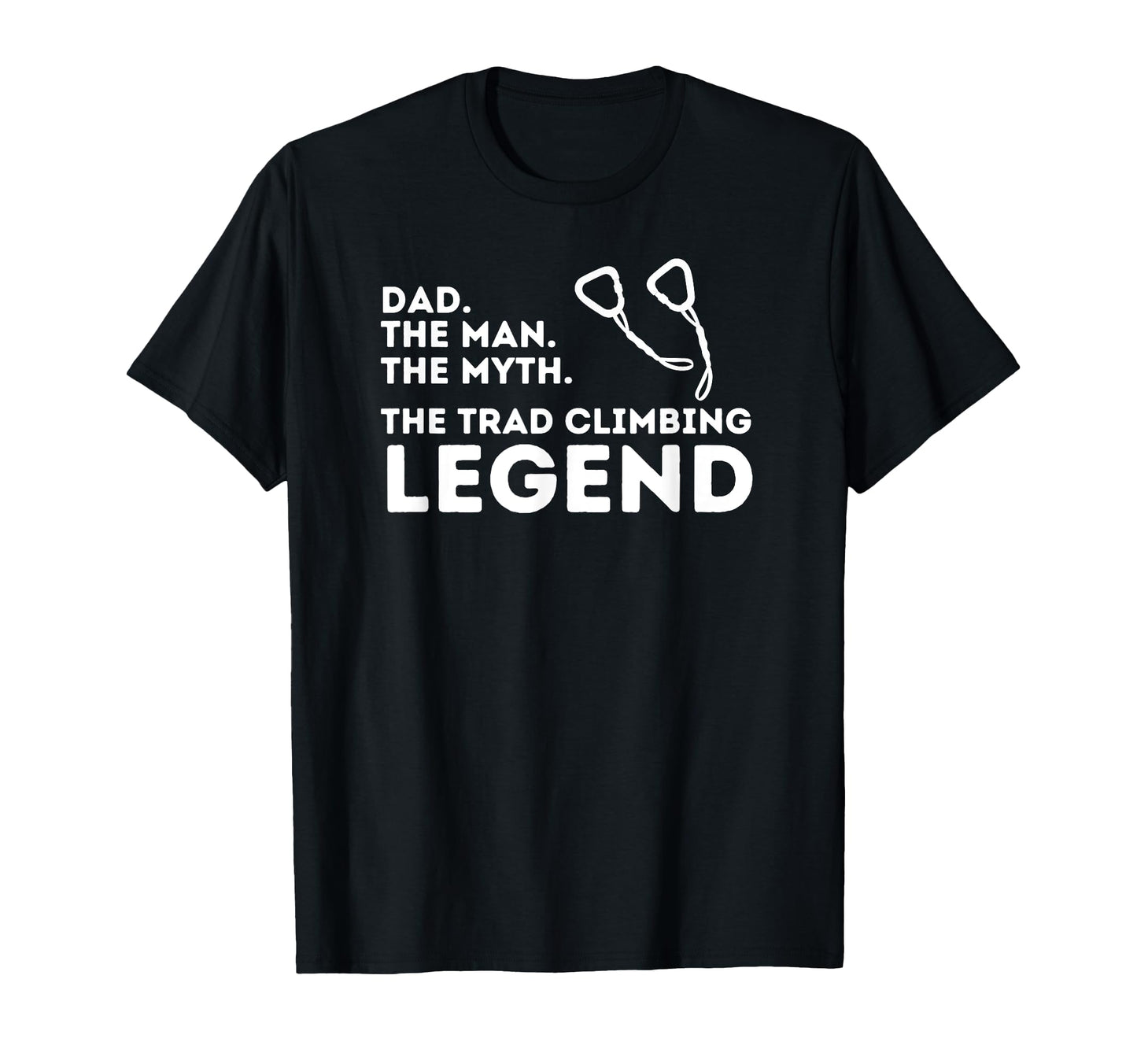 Dad Myth Trad Climbing Legend Fathers T-Shirt - Trendy Graphic Men Women - T-Shirt, Sweatshirt, Hoodie