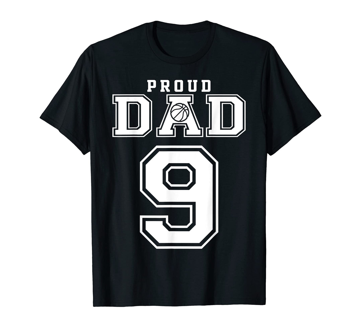 Number 9 Custom Proud Basketball Dad T-Shirt - Streetwear Style Unisex - T-Shirt, Sweatshirt, Hoodie