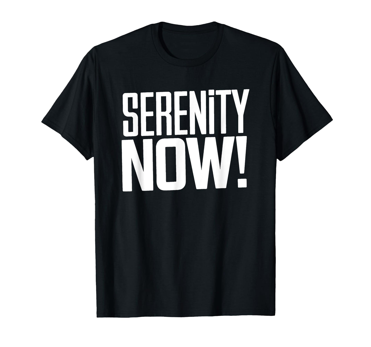 Serenity Now Funny Pop Culture From T-Shirt - Trendy Graphic for Adults - T-Shirt, Sweatshirt, Hoodie