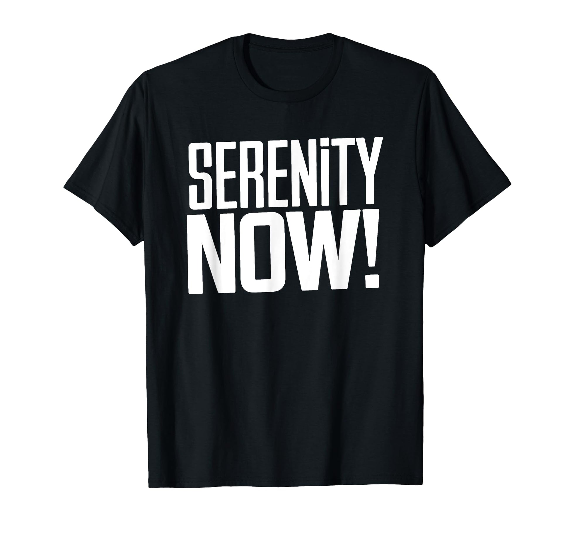 Serenity Now Funny Pop Culture From T-Shirt - Trendy Graphic for Adults - T-Shirt, Sweatshirt, Hoodie