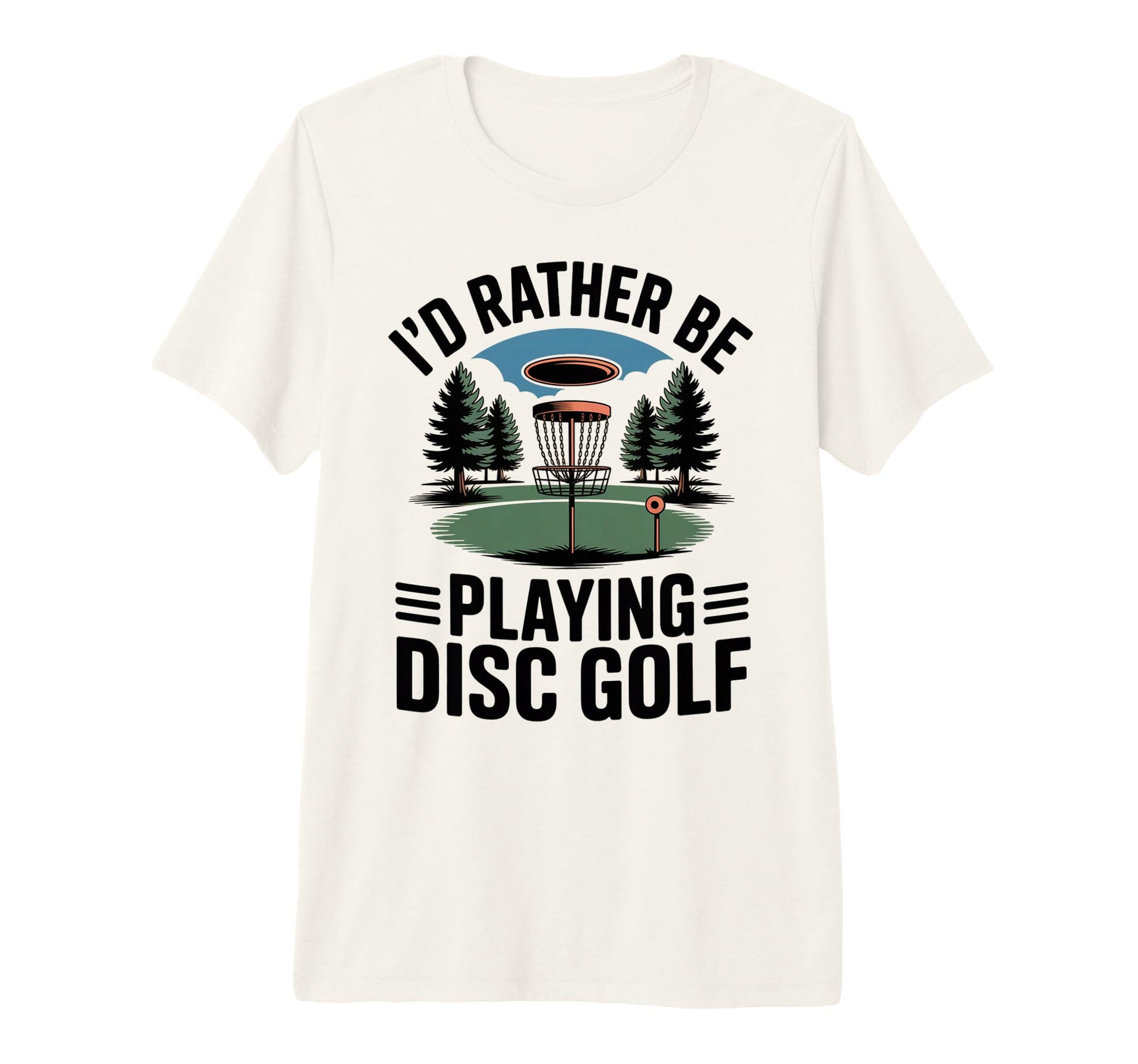 Id Rather Be Playing Disc Golf T-Shirt - Casual Everyday Wear for Adults - T-Shirt, Sweatshirt, Hoodie