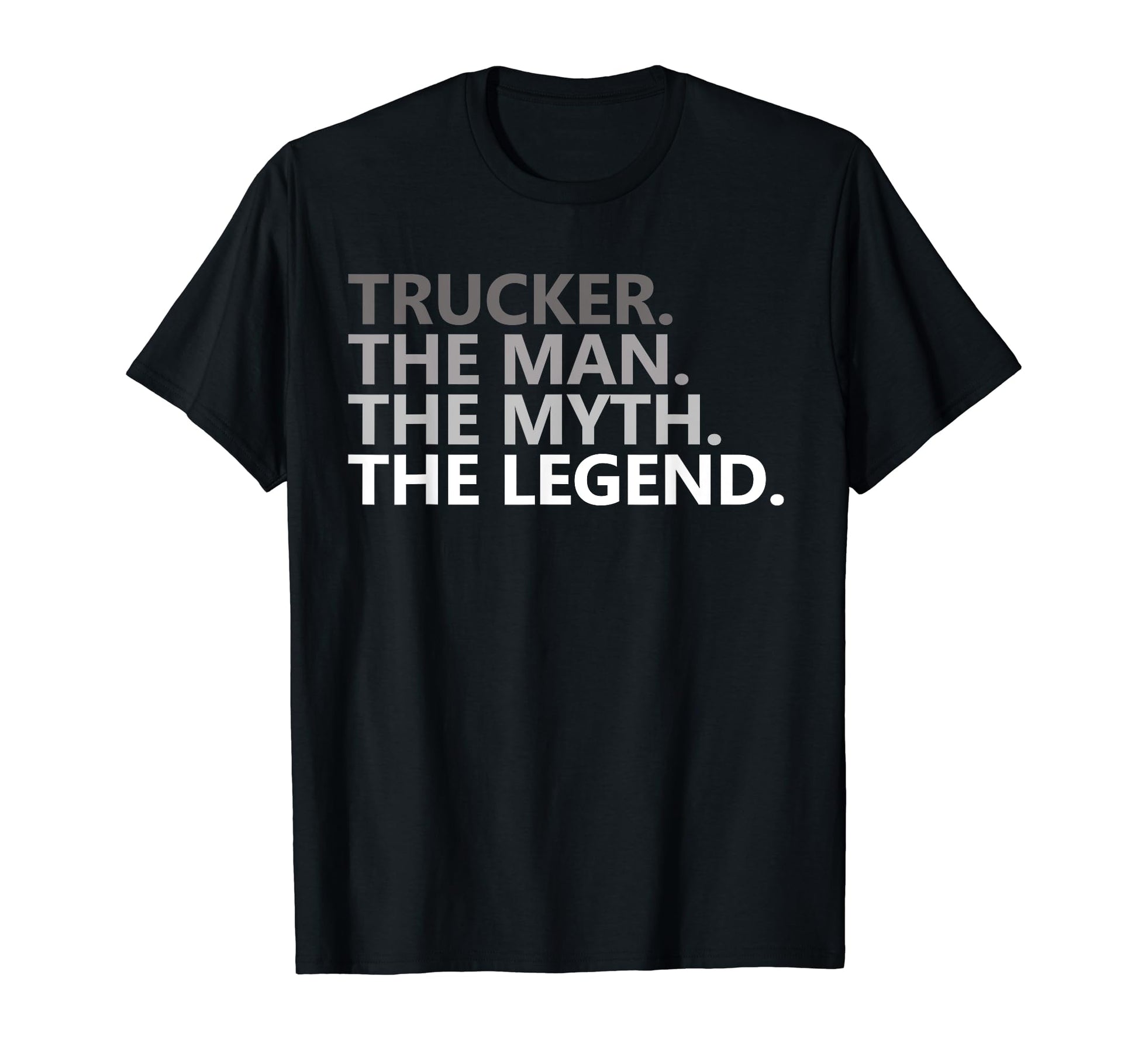 Myth Legend Trucker Dad Funny Semi Truck T-Shirt - Trendy Graphic Unisex - T-Shirt, Sweatshirt, Hoodie