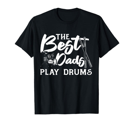 Best Dads Play Drums Daddy Drummer T-Shirt - Custom Art Print Men Women - T-Shirt, Sweatshirt, Hoodie