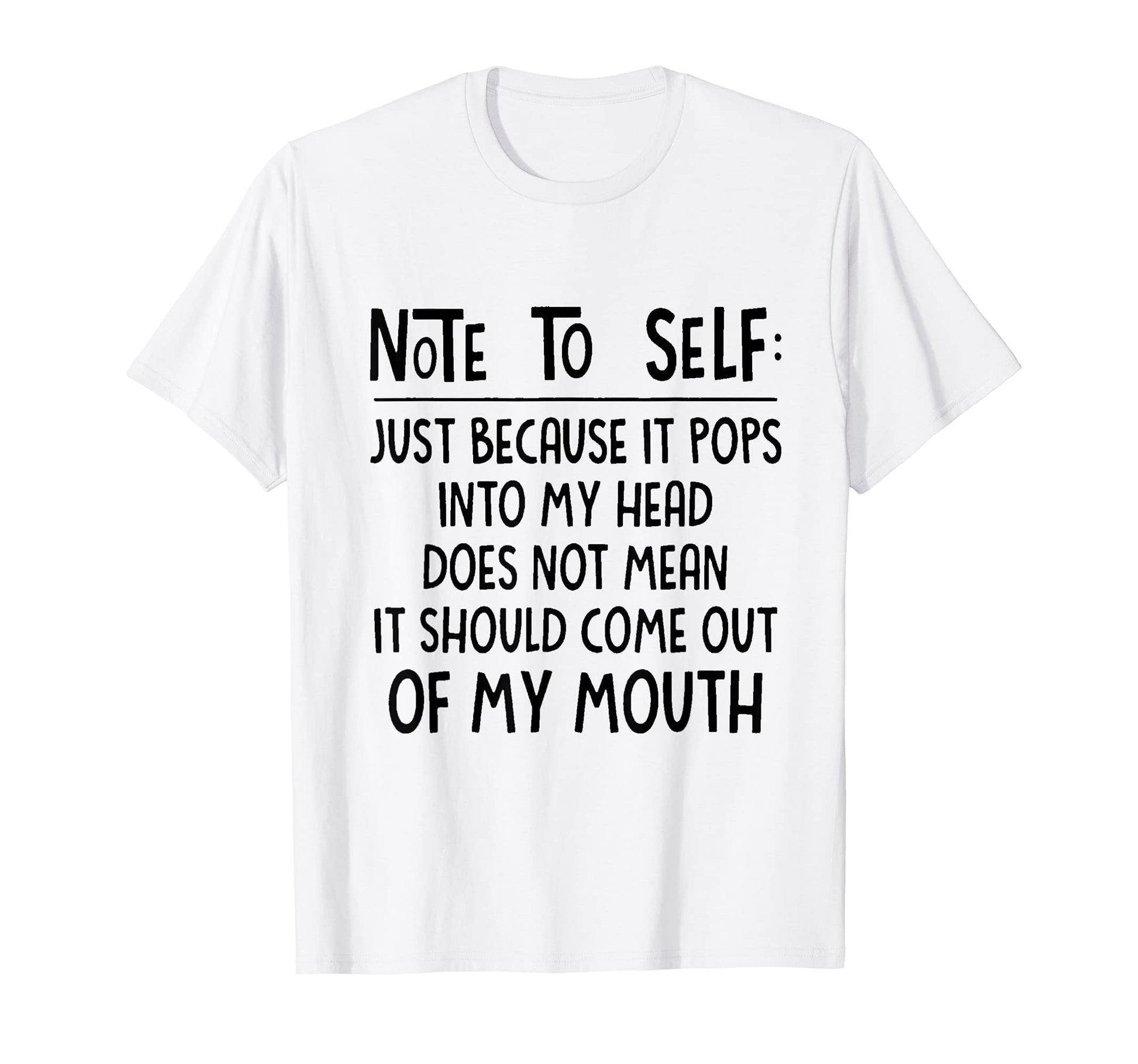 Note To Self Just Because It Pops Into T-Shirt - Aesthetic Graphic Unisex - T-Shirt, Sweatshirt, Hoodie