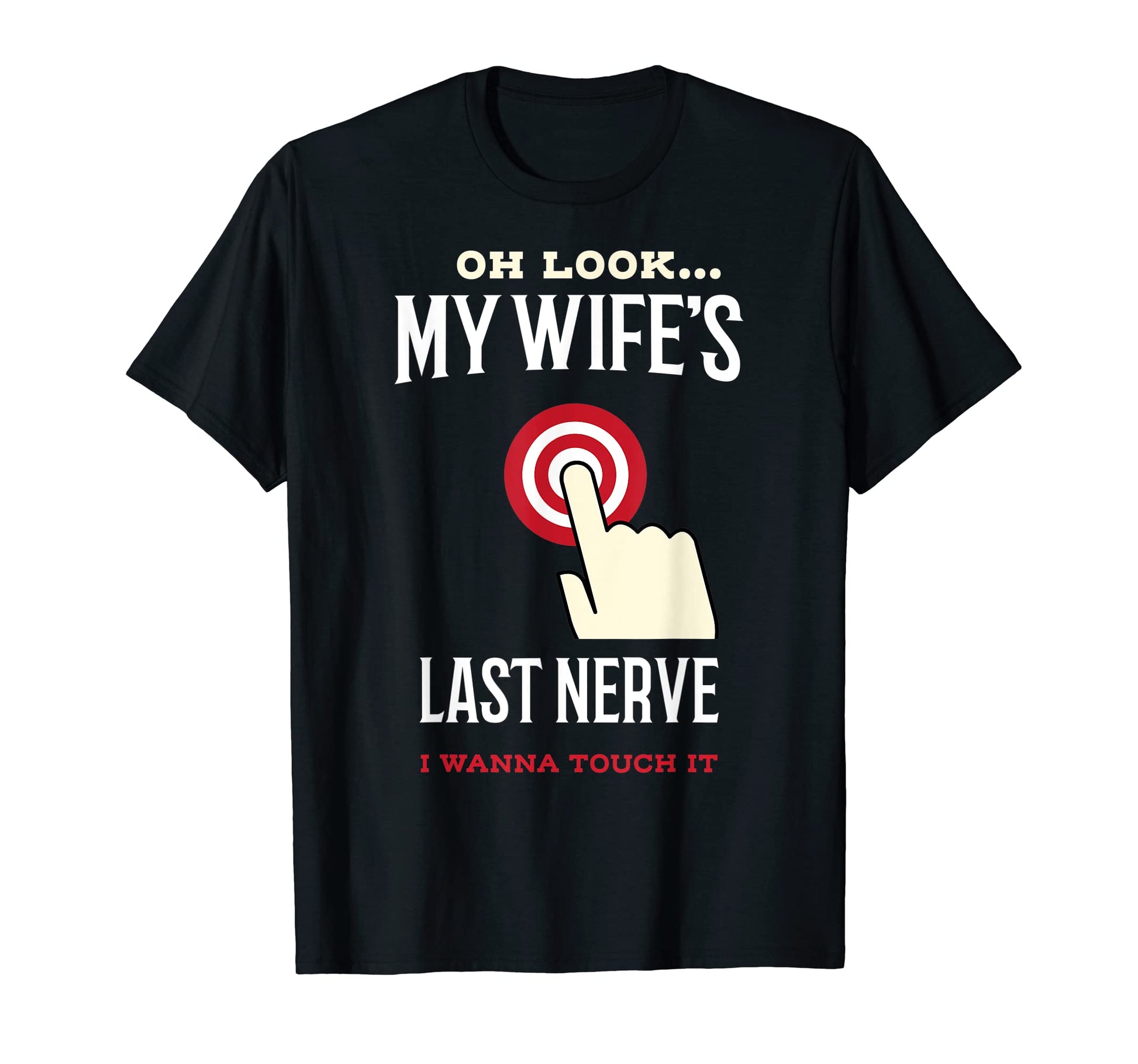 Mens My Wifes Last Nerve Funny Sarcastic T-Shirt - Unique Graphic Unisex - T-Shirt, Sweatshirt, Hoodie