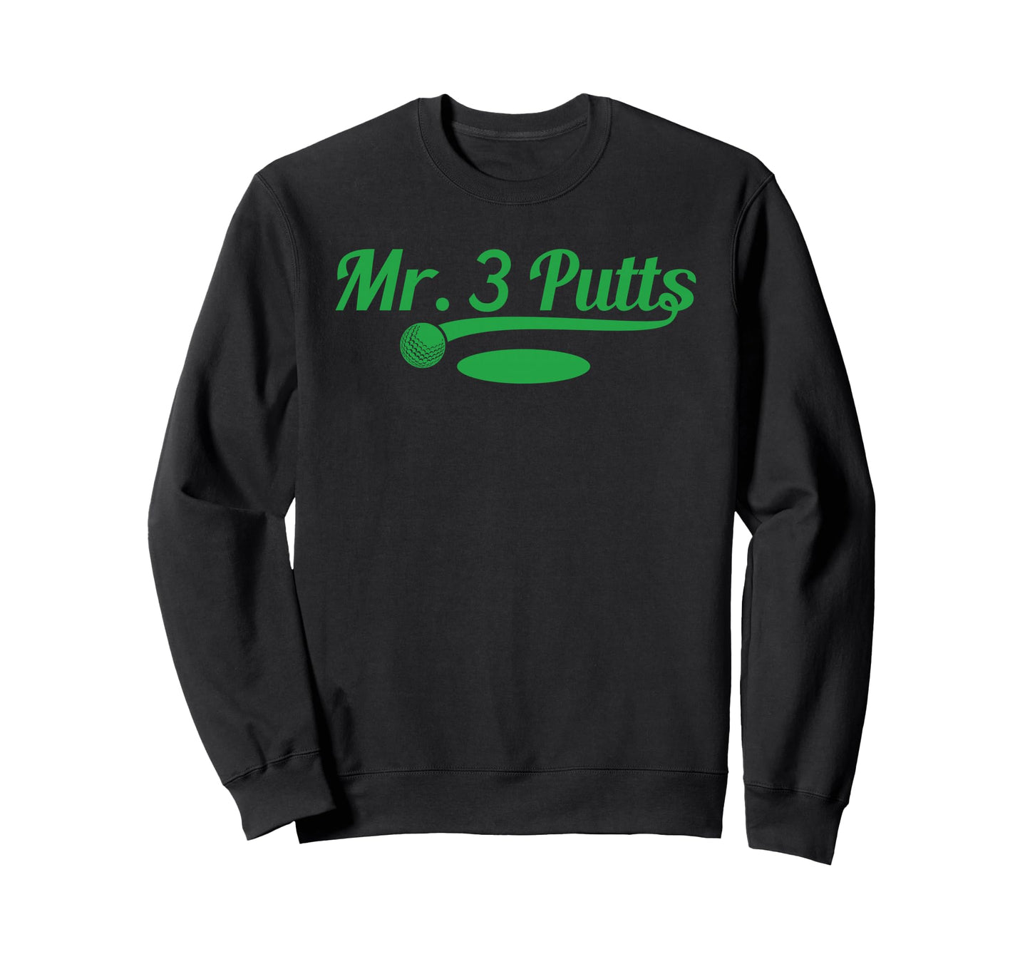 Golf Putter Funny Golfing Loser Sweatshirt - Fun Novelty Design for Adults - T-Shirt, Sweatshirt, Hoodie