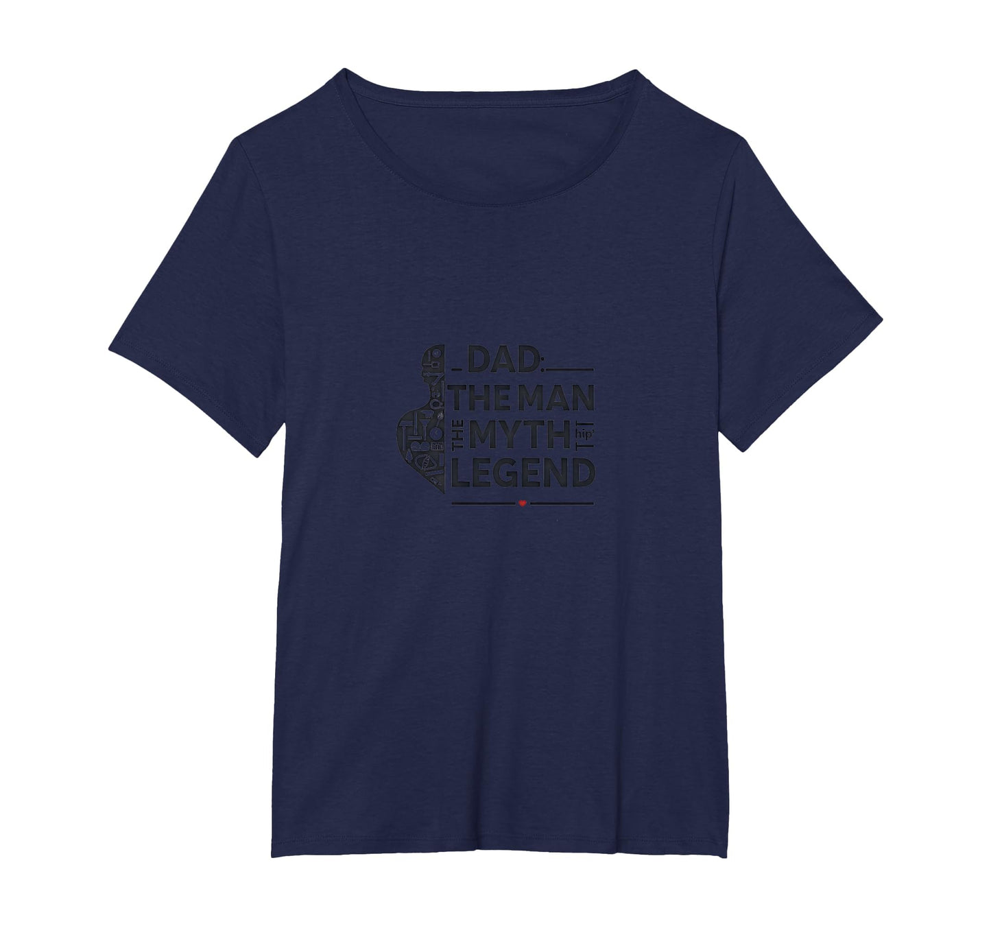 Dad Myth Legend Womens Plus Navy Blue T-Shirt - Custom Art Print Unisex - T-Shirt, Sweatshirt, Hoodie