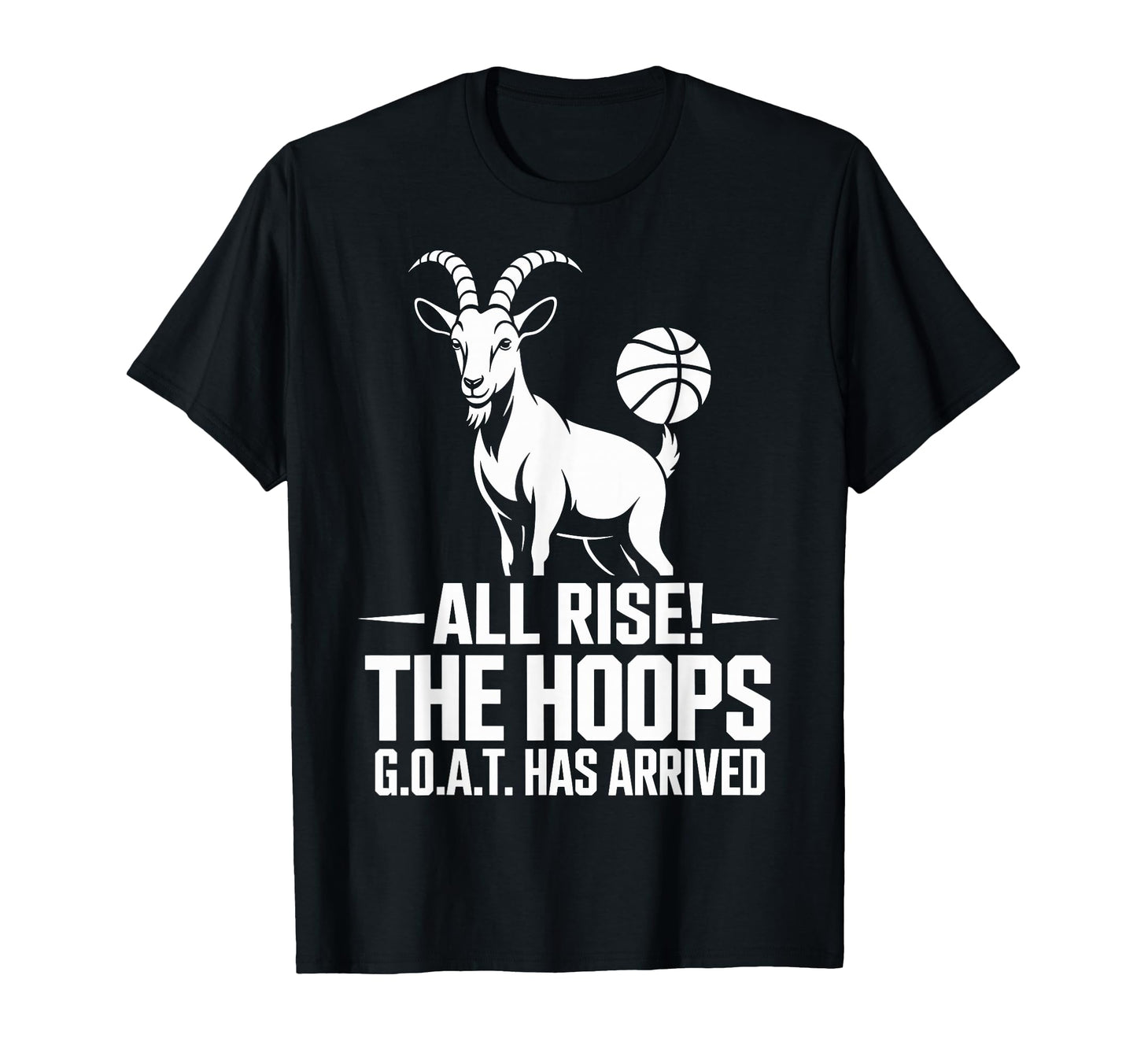 All Rise Hoops G O T Has Arrived T-Shirt - Unique Graphic Unisex - T-Shirt, Sweatshirt, Hoodie