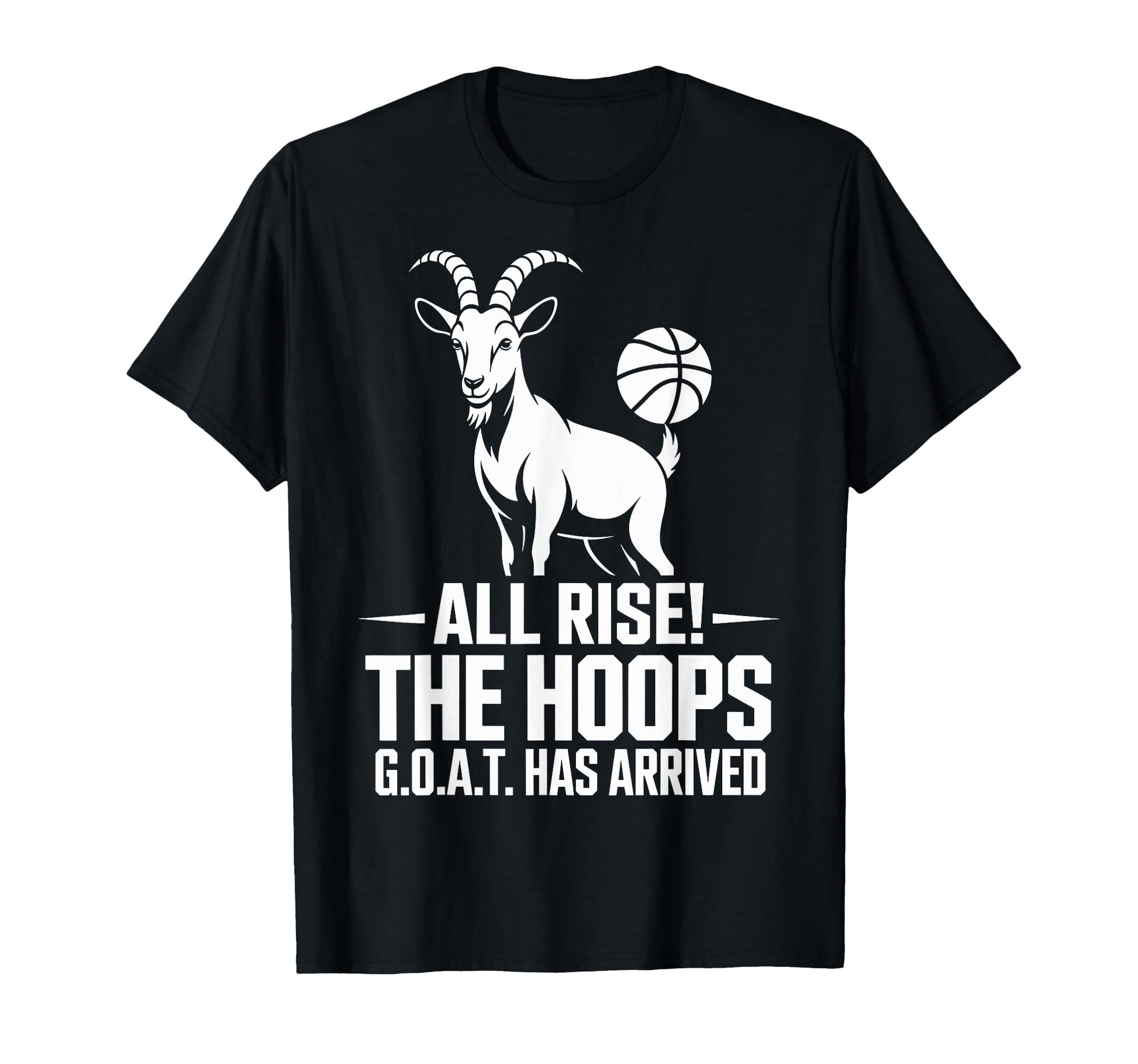 All Rise Hoops G O T Has Arrived T-Shirt - Unique Graphic Unisex - T-Shirt, Sweatshirt, Hoodie