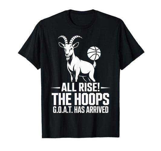 All Rise Hoops G O T Has Arrived T-Shirt - Unique Graphic Unisex - T-Shirt, Sweatshirt, Hoodie
