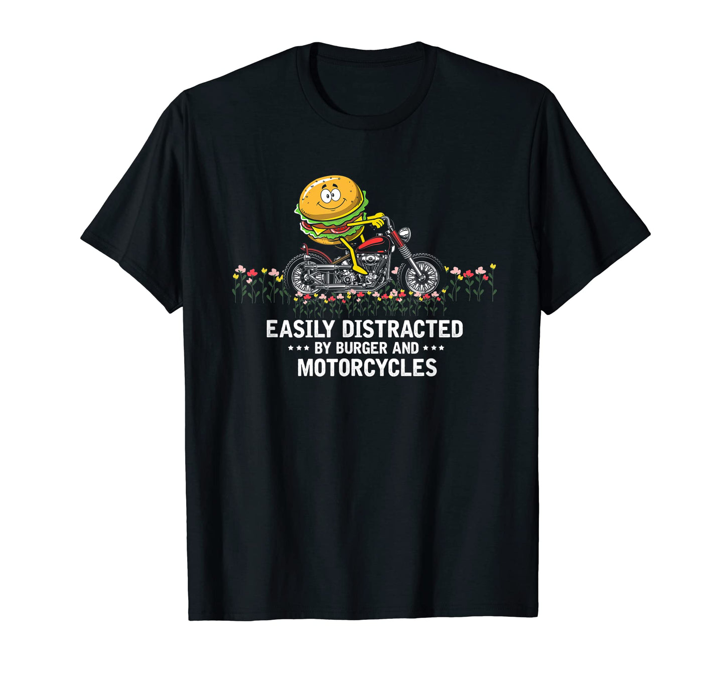 Easily Distracted Burger And Motorcycles T-Shirt - Novelty Apparel Unisex - T-Shirt, Sweatshirt, Hoodie