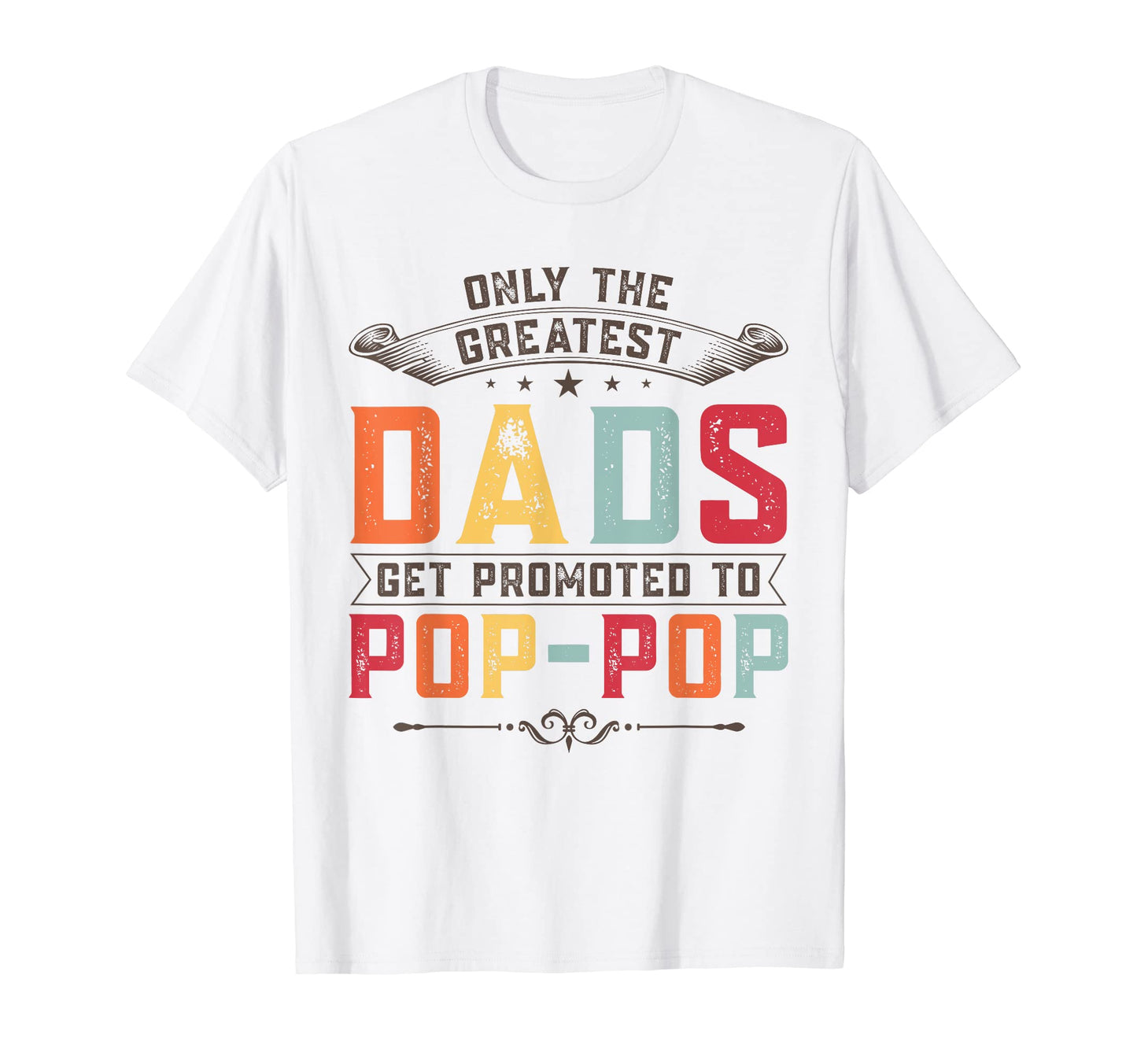Mens Only Greatest Dads Get Promoted T-Shirt - Minimalist Print Men Women - T-Shirt, Sweatshirt, Hoodie