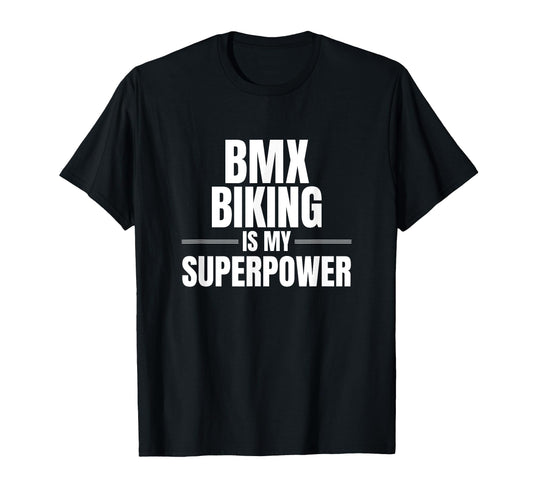 Bmx Biking Is My Superpower Job Work T-Shirt - Trendy Graphic Men Women - T-Shirt, Sweatshirt, Hoodie