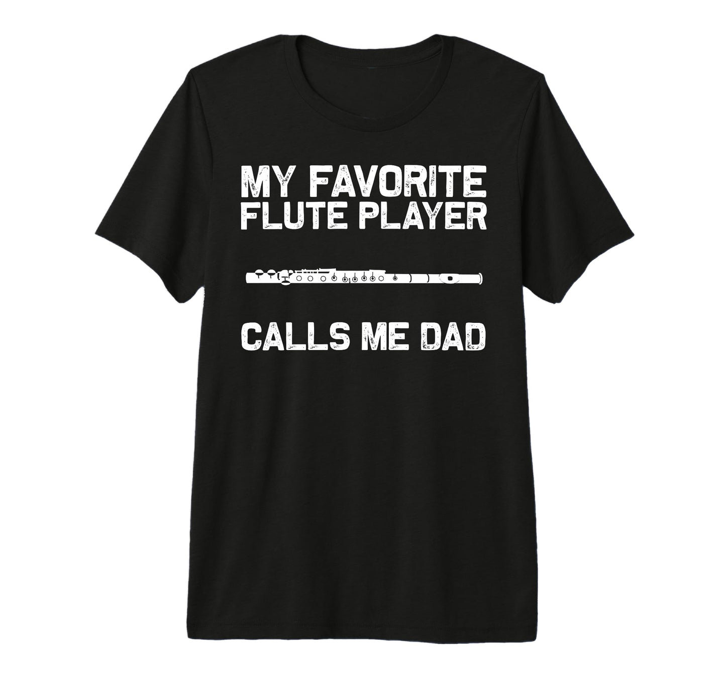 Flute Player Dad Papa Music Marching Band T-Shirt - Trendy Graphic Unisex - T-Shirt, Sweatshirt, Hoodie