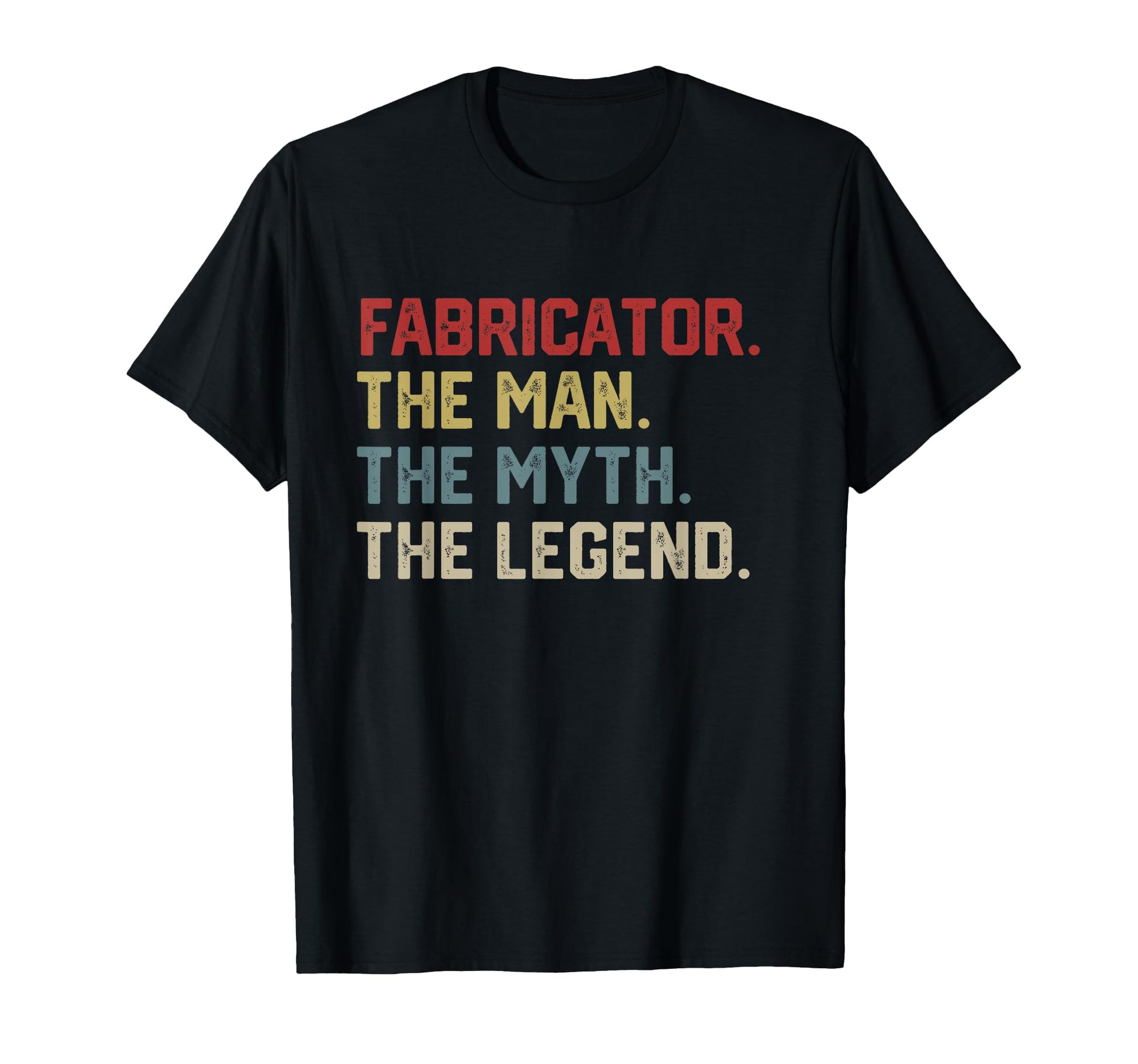Fabricator Myth Legend Dad Fathers T-Shirt - Minimalist Print Men Women - T-Shirt, Sweatshirt, Hoodie