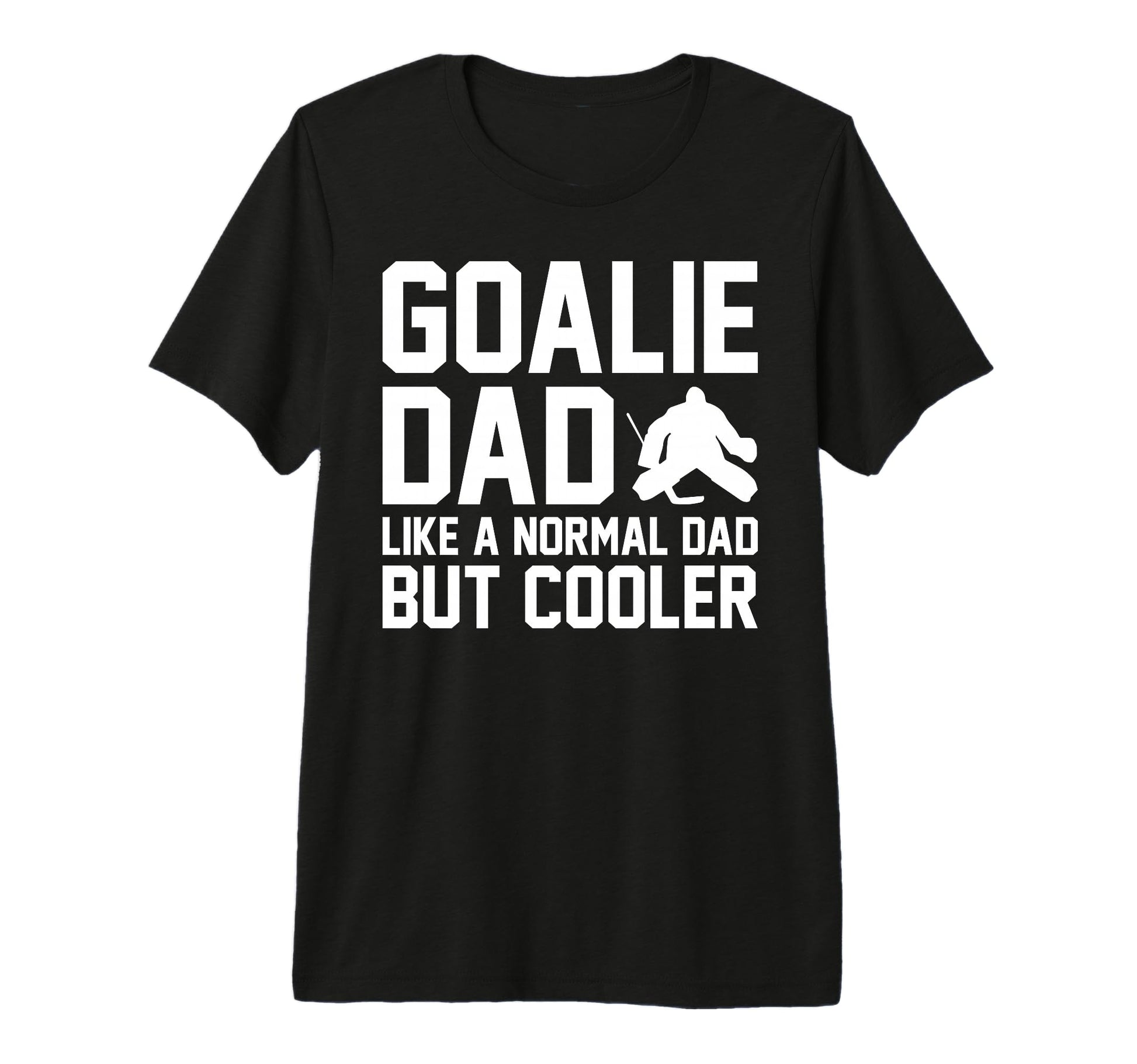 Mens Goalie Dad Like Normal Dad But T-Shirt - Aesthetic Graphic Unisex - T-Shirt, Sweatshirt, Hoodie