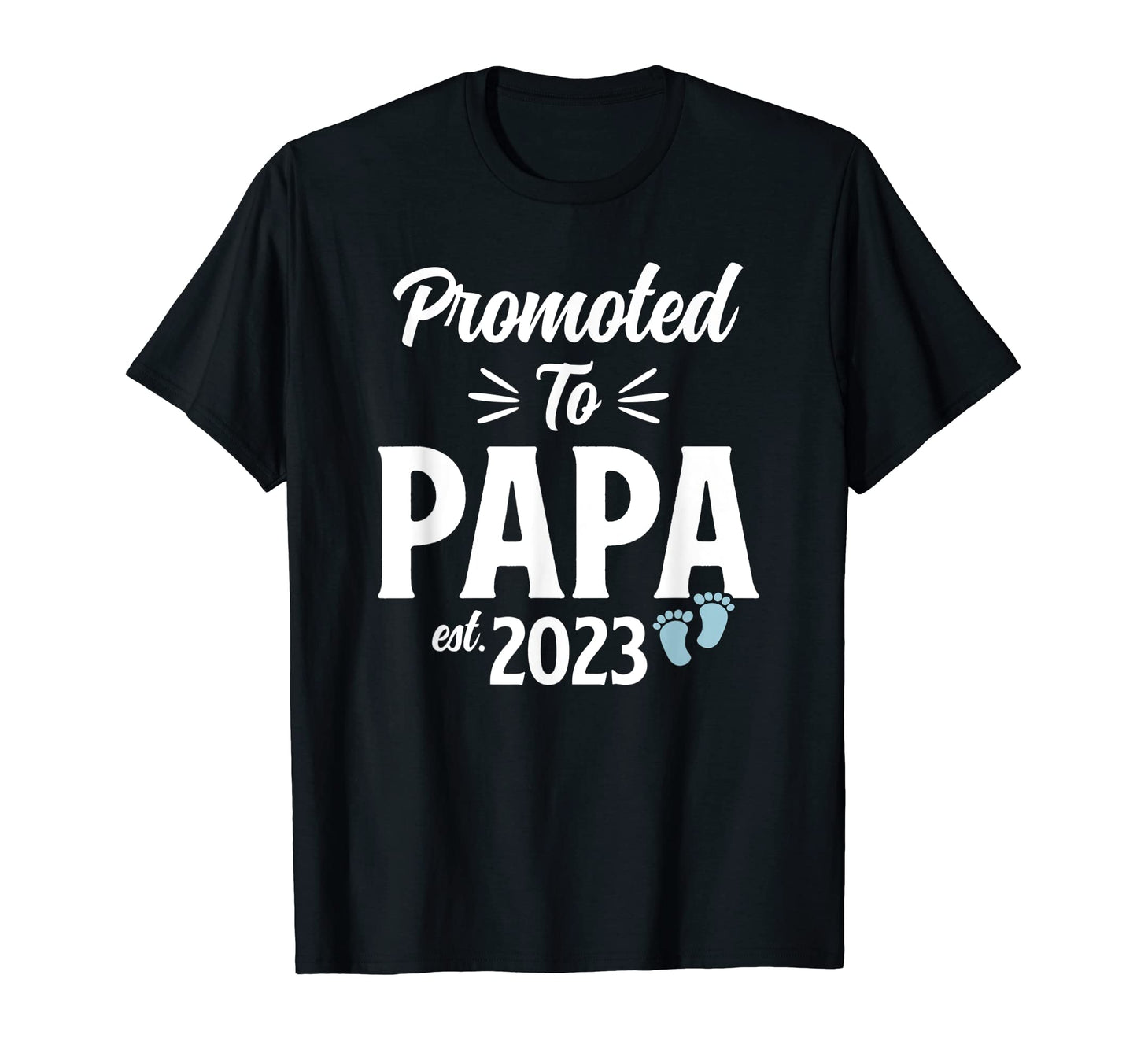 Mens Promoted To Papa 2023 Funny First T-Shirt - Minimalist Print Unisex - T-Shirt, Sweatshirt, Hoodie