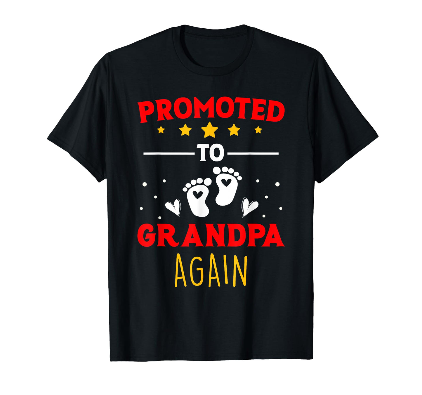 Promoted To Grandpa Again T-Shirt - Fun Novelty Design for Adults - T-Shirt, Sweatshirt, Hoodie