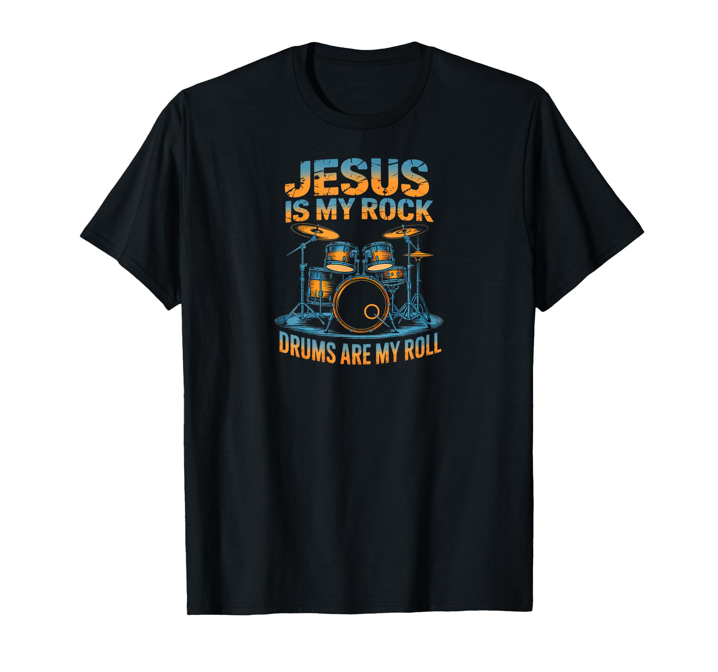 Jesus Is My Rock Drums Are My Roll T-Shirt - Trendy Graphic Men Women - T-Shirt, Sweatshirt, Hoodie
