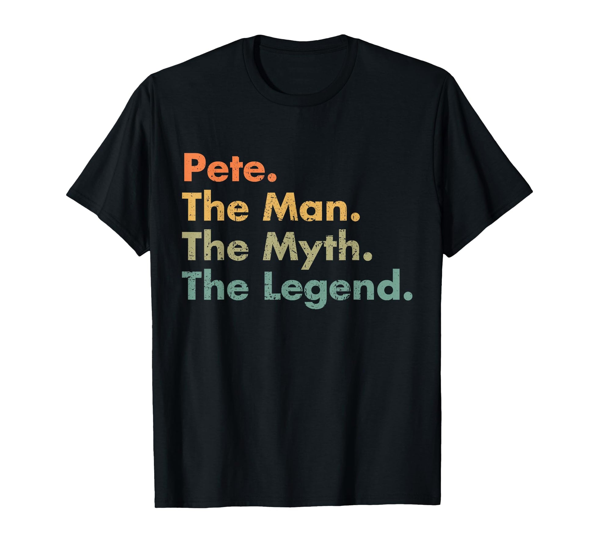 Pete Myth Legend Dad Grandpa T-Shirt - Novelty Apparel Men Women - T-Shirt, Sweatshirt, Hoodie