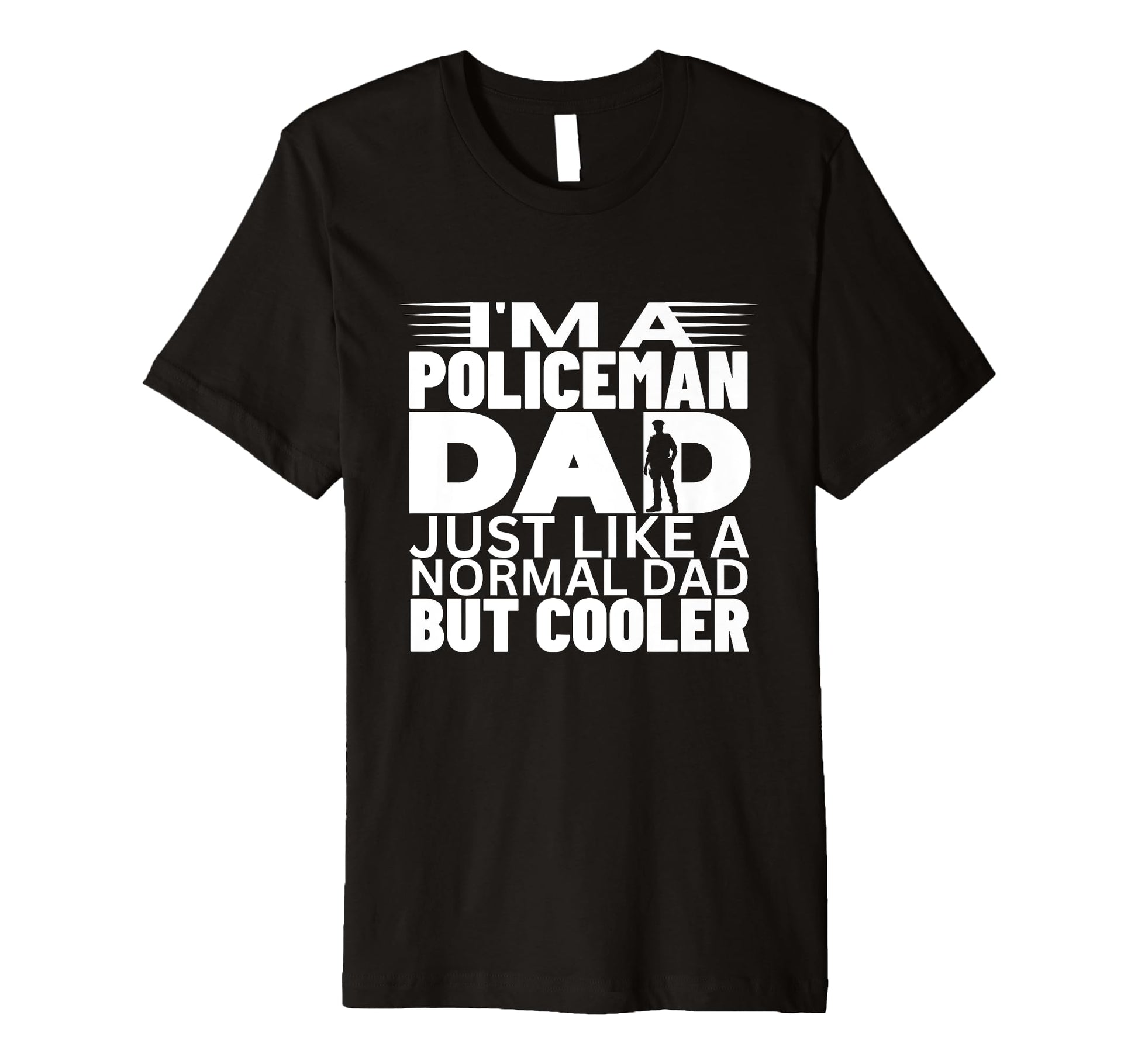 Policeman Dad Like Normal But Cooler T-Shirt - Custom Art Print Men Women - T-Shirt, Sweatshirt, Hoodie