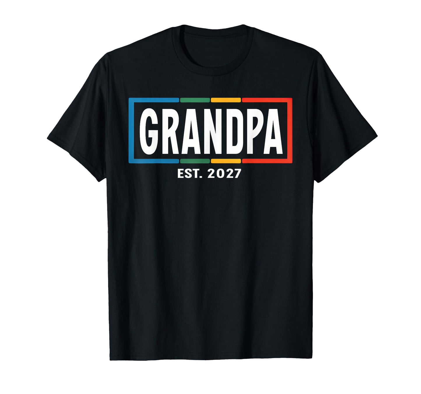 Grandpa Est 2027 Expect 2027 Promoted T-Shirt - Fun Novelty Design Unisex - T-Shirt, Sweatshirt, Hoodie