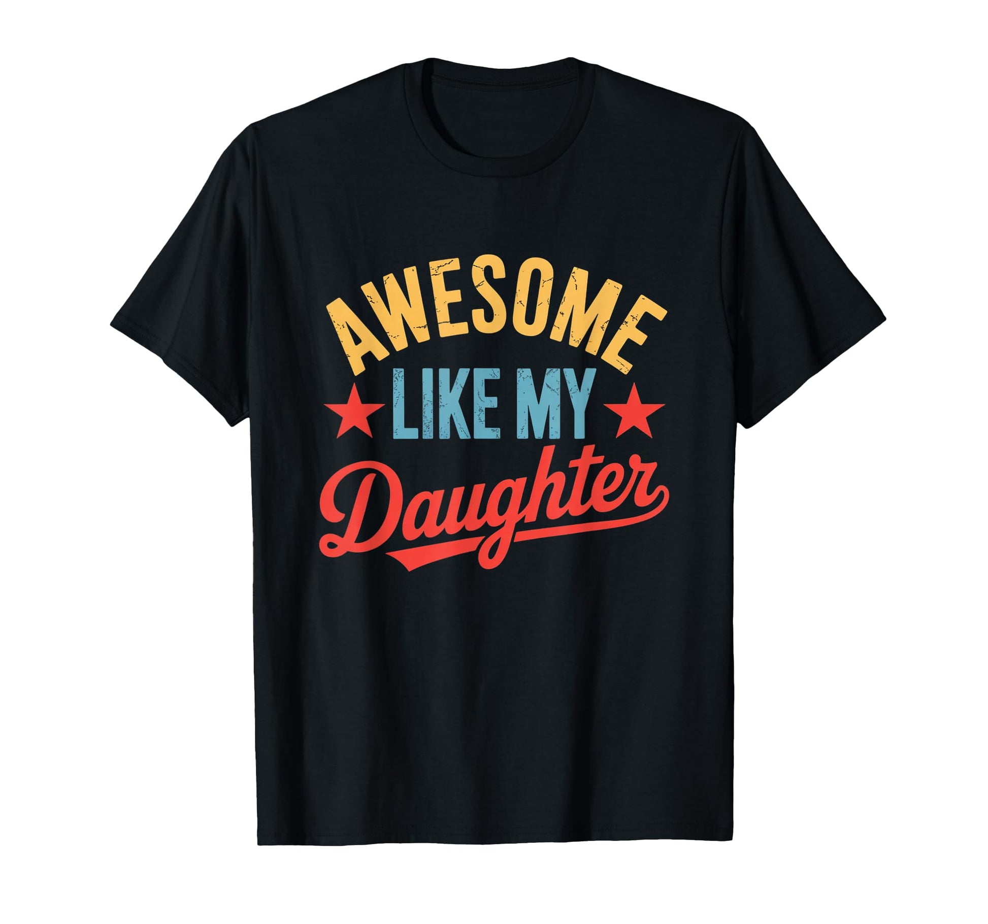 Rad Dad Energy Awesome Like My Daughters T-Shirt - Aesthetic Graphic Unisex - T-Shirt, Sweatshirt, Hoodie