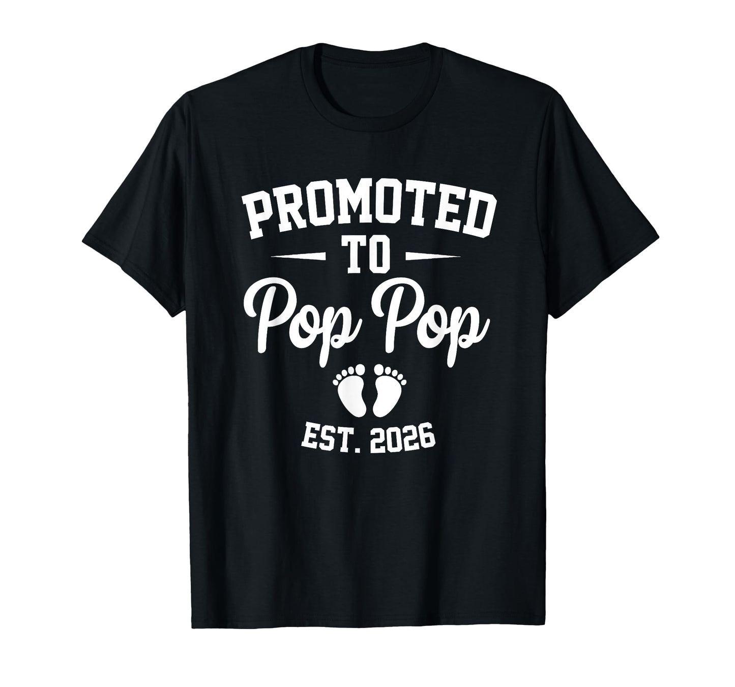 Promoted To Pop Pop Est 2026 Soon To T-Shirt - Streetwear Style Men Women - T-Shirt, Sweatshirt, Hoodie