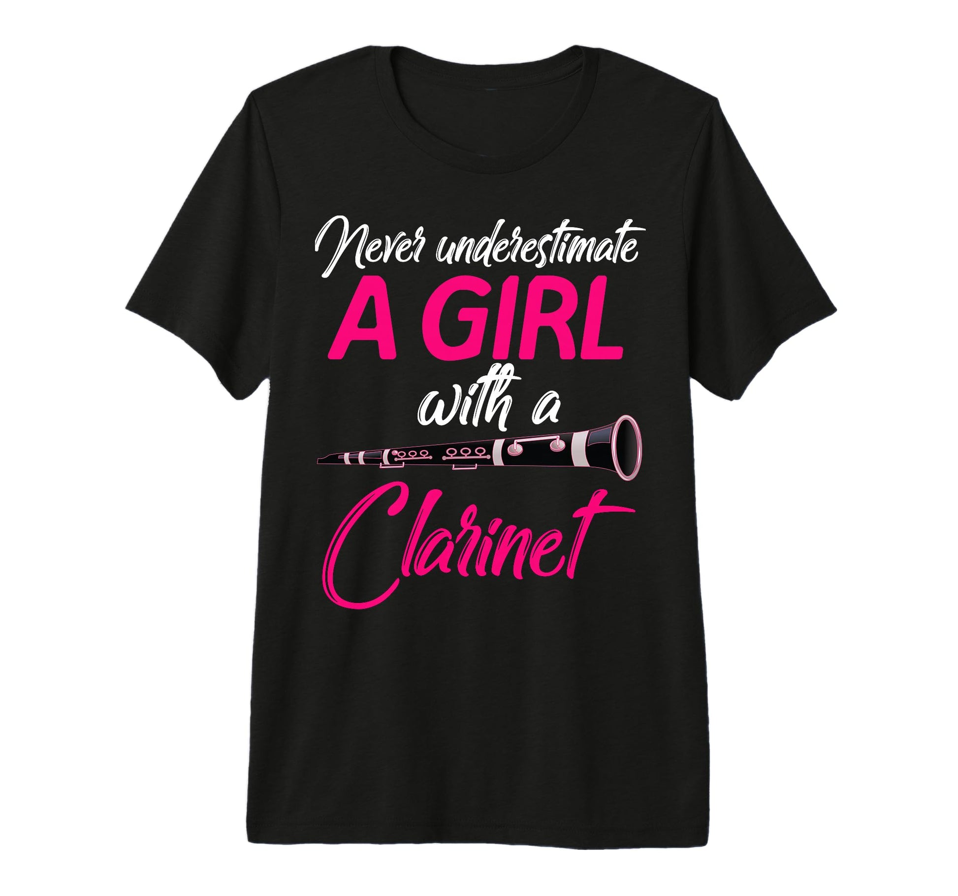 Never Underestimate Clarinet T-Shirt - Casual Everyday Wear for Adults - T-Shirt, Sweatshirt, Hoodie