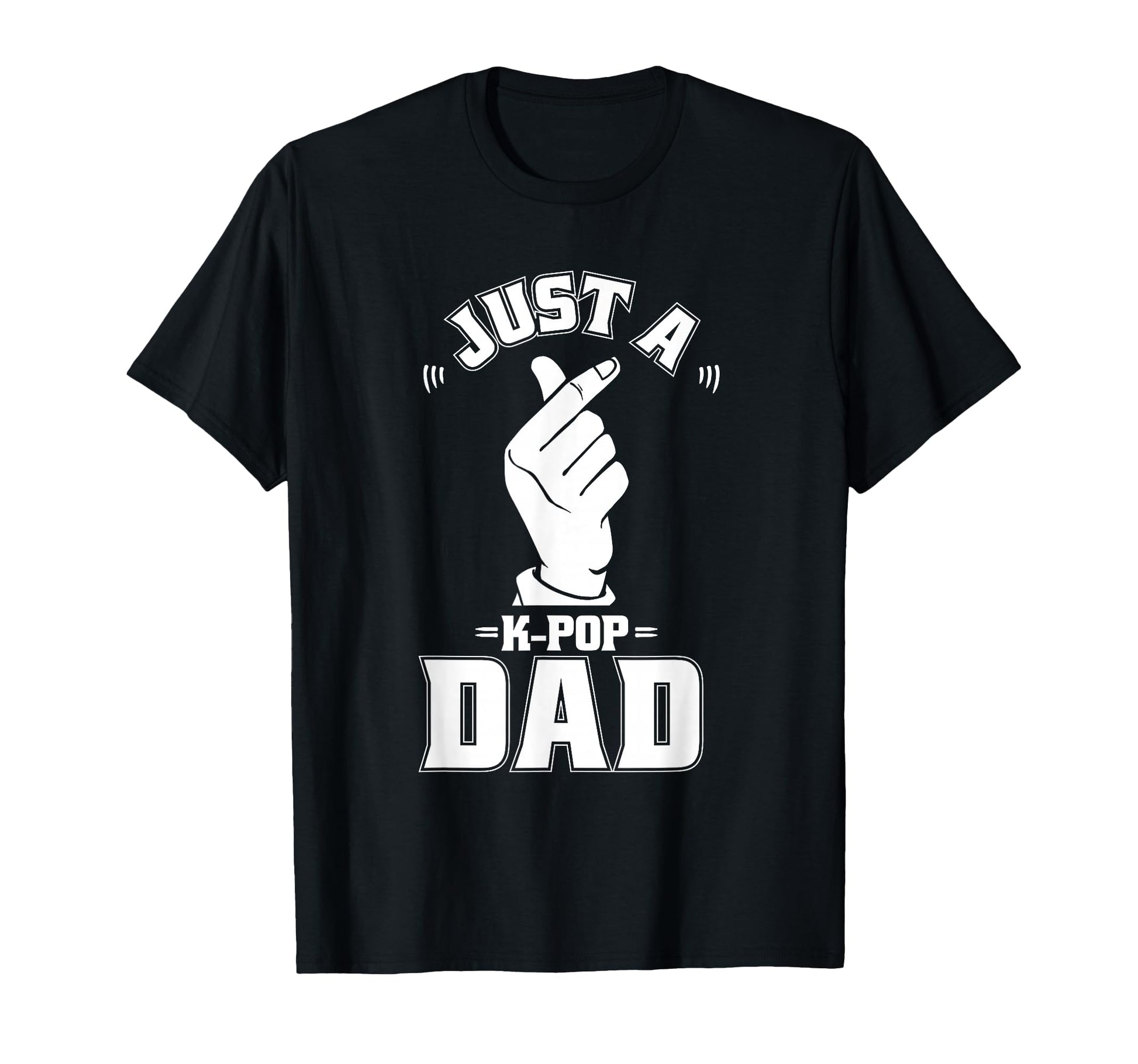 K Pop Korean Music Just Kpop Dad T-Shirt - Custom Art Print Unisex - T-Shirt, Sweatshirt, Hoodie