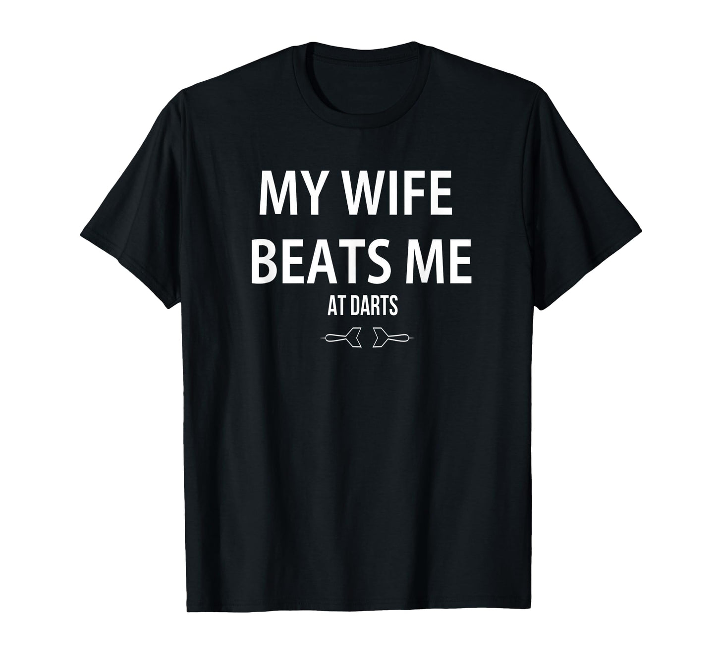 My Wife Beats Me Darts Game Player T-Shirt - Unique Graphic for Adults - T-Shirt, Sweatshirt, Hoodie