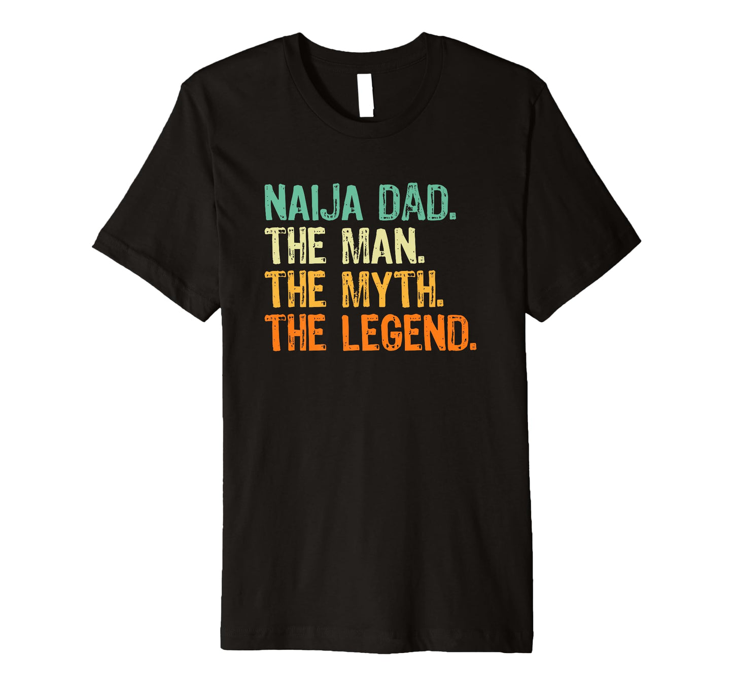 Mens Naija Dad Nigeria Myth Legend T-Shirt - Custom Art Print Unisex - T-Shirt, Sweatshirt, Hoodie