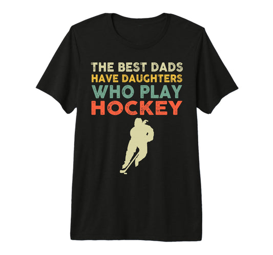 Best Dads Have Daughters Who Play T-Shirt - Custom Art Print Men Women - T-Shirt, Sweatshirt, Hoodie