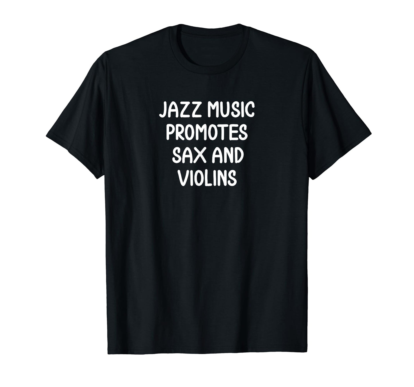 Funny Jazz Music Gag Sarcasm Pun Meme T-Shirt - Minimalist Print Unisex - T-Shirt, Sweatshirt, Hoodie