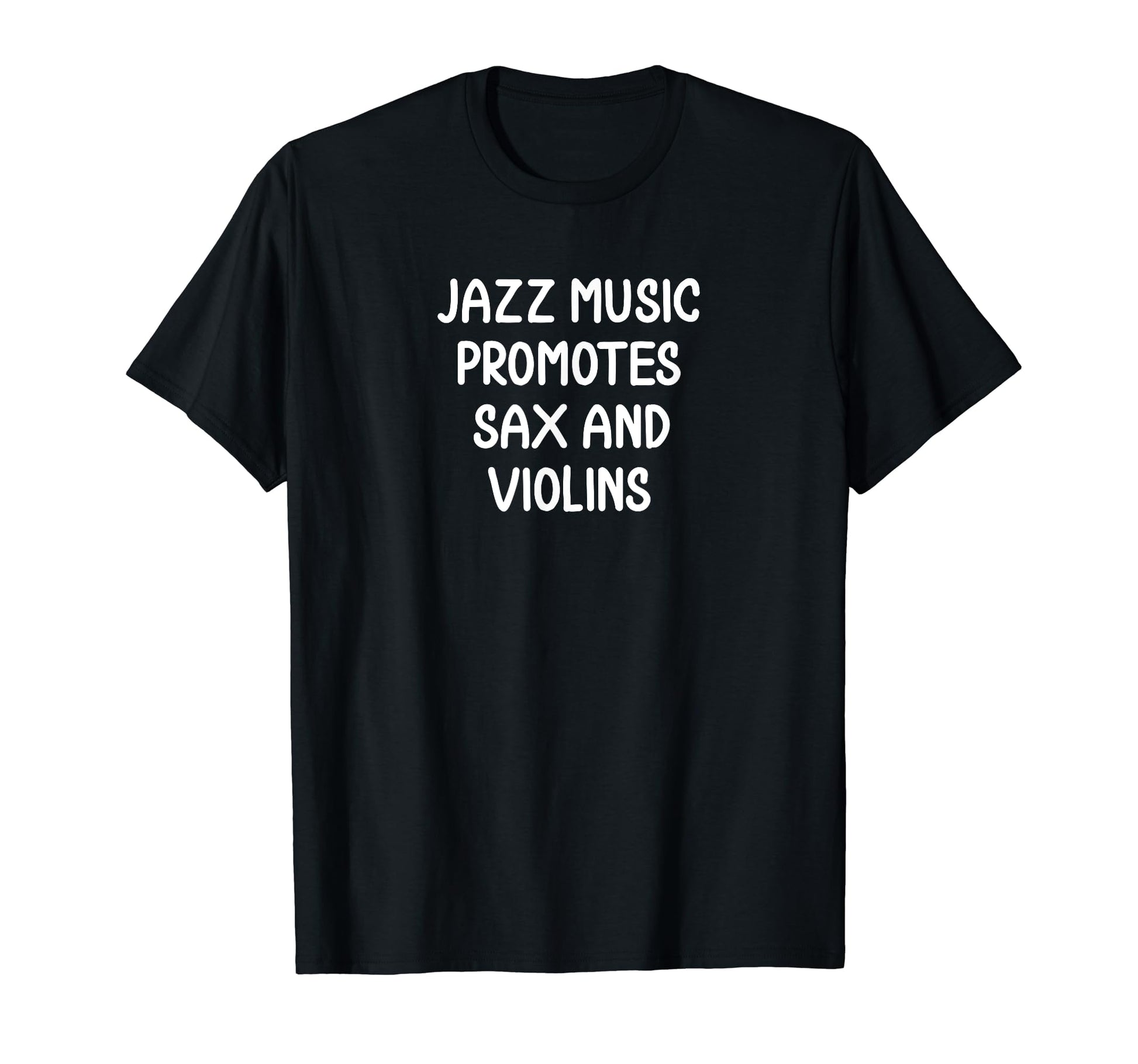 Funny Jazz Music Gag Sarcasm Pun Meme T-Shirt - Minimalist Print Unisex - T-Shirt, Sweatshirt, Hoodie