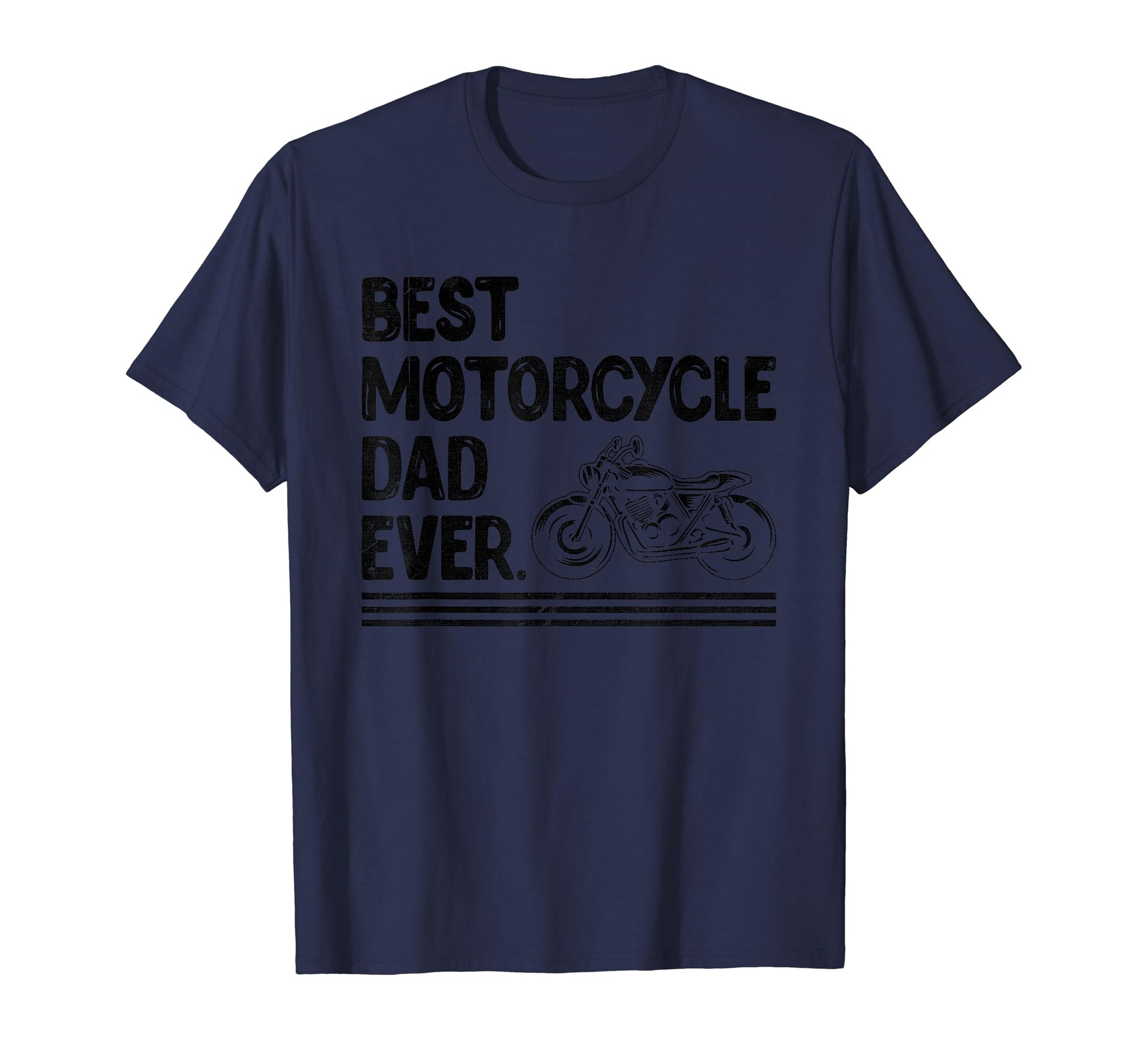 Best Motorcycle Dad Ever Motorcyclist T-Shirt - Streetwear Style Men Women - T-Shirt, Sweatshirt, Hoodie