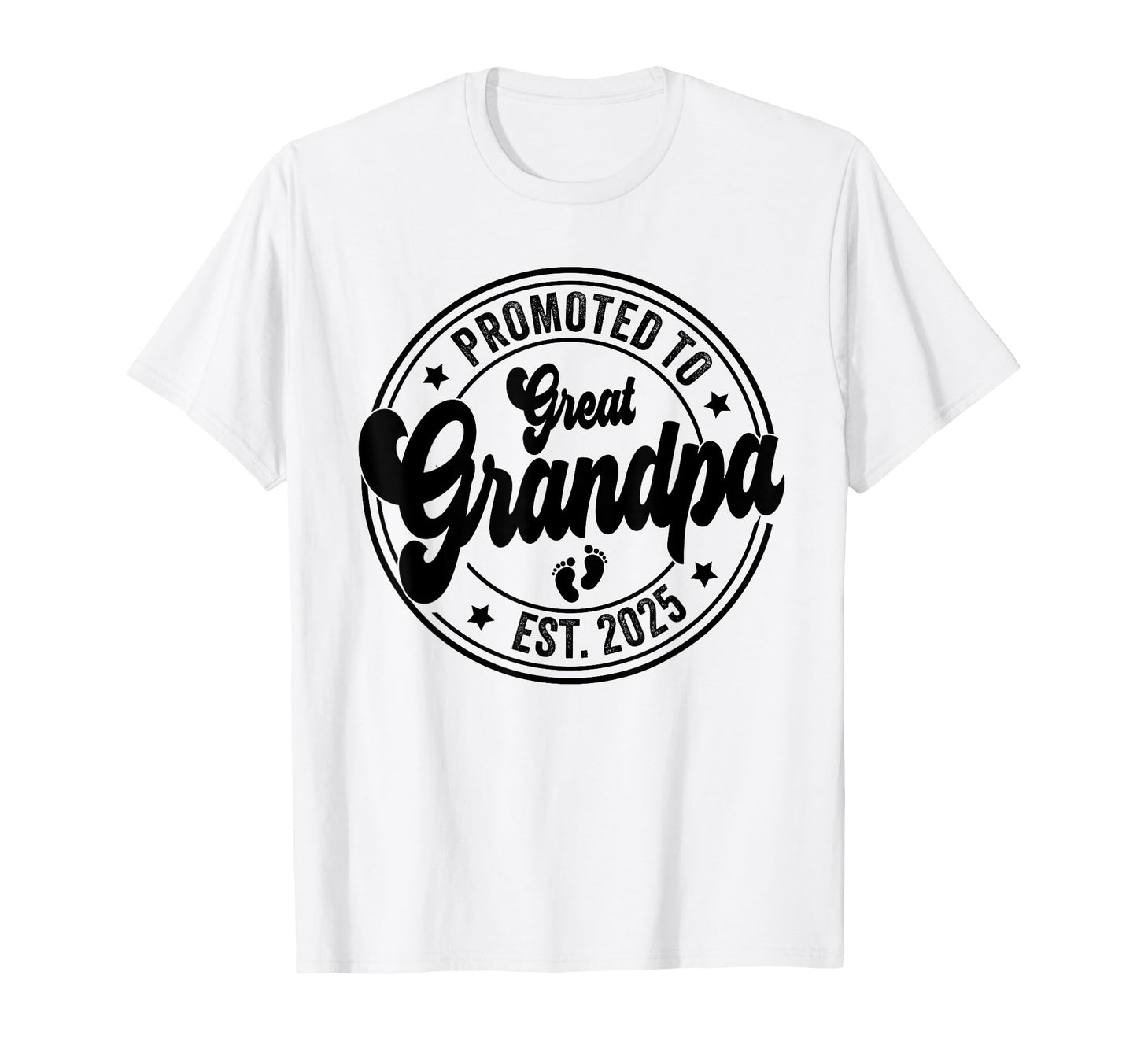 Promoted To Great Grandpa 2025 Great T-Shirt - Trendy Graphic Men Women - T-Shirt, Sweatshirt, Hoodie