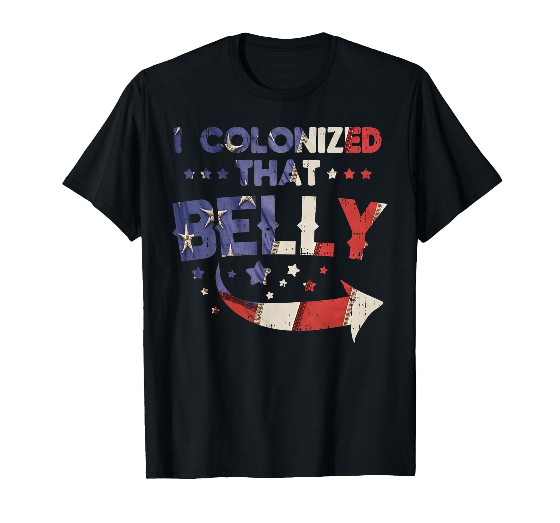 I Colonized That Belly 4Th July T-Shirt - Minimalist Print Unisex - T-Shirt, Sweatshirt, Hoodie