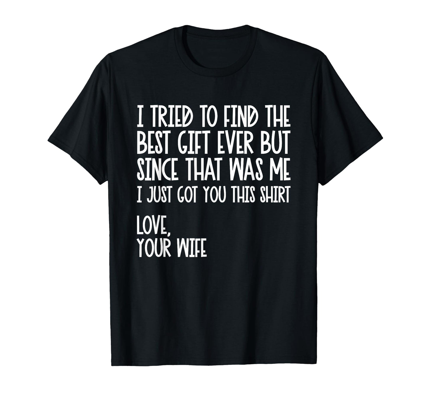I Tried To Find Best Fathers Day Funny T-Shirt - Streetwear Style Unisex - T-Shirt, Sweatshirt, Hoodie